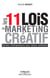 Les 11 lois du marketing créatif - Secrets d'entrepreneurs pour réussir autrement