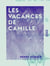 Les Vacances de Camille - Scènes de la vie réelle