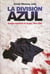 La División Azul - Sangre española en Rusia, 1941-1945