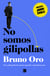 No somos gilipollas - Una radiografía de nuestro querido e imperfecto país