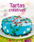 Tartas creativas - Nuestras 100 mejores recetas en un solo libro