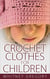 Crochet Clothes for Children