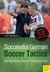Successful German Soccer Tactics - The Best Match Plans for a Winning Team