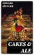Cakes & Ale - A Dissertation on Banquets Interspersed with Various Recipes, More or Less Original, and anecdotes, mainly veracious