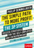The Simple Path to More Profit: The 3P System - Success Strategies for the Self-Employed and Entrepreneurs. People – Process – Presentation