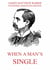 When a Man's Single - A Tale of Literary Life