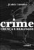 Crime - Crença e realidade