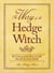 The Way of the Hedge Witch - Rituals and Spells for Hearth and Home