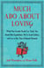 Much Ado About Loving - What Our Favorite Novels Can Teach You About Date Expectations, Not So-Great Gatsbys, and Love in the Time of Internet Personals