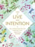 How to Live with Intention - 150+ Simple Ways to Live Each Day with Meaning & Purpose