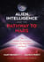 Alien Intelligence and the Pathway to Mars - The Hidden Connections between the Red Planet and Earth