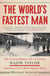 The World's Fastest Man - The Extraordinary Life of Cyclist Major Taylor, America's First Black Sports Hero