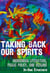 Taking Back Our Spirits - Indigenous Literature, Public Policy, and Healing