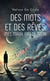 Des mots et des rêves, mes maux, pas de trêve