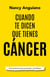 Cuando te dicen que tienes cáncer