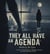 They All Have an Agenda