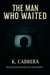The Man Who Waited - The Fears That Rule Us, #2