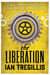 The Liberation - the explosive final book in the Alchemy Wars series, where a clockwork being fights for their freedom against a tyrannical society