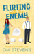 Flirting with the Enemy: An Enemies to Lovers Romantic Comedy - Harbor Highlands, #2