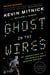 Ghost in the Wires - My Adventures as the World's Most Wanted Hacker