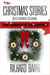 Christmas Stories: The Complete Collection — In the Tradition of Rod Serling