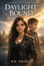 Daylight Bound: Book One - The Daylight Chronicles - The Daylight Chronicles, #1
