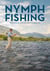 Nymph Fishing - New Angles, Tactics, and Techniques