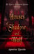 Houses of Shadow and Wolf - To Love A Vampire Queen, #1