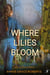 Where Lilies Bloom - A Lily Deene Novel, #1