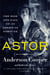 Astor - The Rise and Fall of an American Fortune