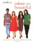 Colour Me Beautiful - Expert guidance to help you feel confident and look great