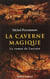 La caverne magique - NE - Le roman de Lascaux