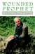 Wounded Prophet - A Portrait of Henri J.M. Nouwen