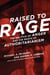 Raised to Rage - The Politics of Anger and the Roots of Authoritarianism