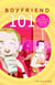 Boyfriend 101 - A Gay Guy's Guide to Dating, Romance, and Finding True Love