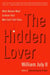 The Hidden Lover - What Women Need to Know That Men Can't Tell Them