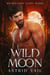 Wild Moon - Wicked Fate, Lusty Mates, #2
