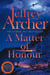A Matter of Honour - The Gripping And Pulse-Pounding Thriller From International Bestselling Author Jeffrey Archer