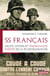 SS Français - Récits, lettres et témoignages inédits de la SS Charlemagne