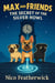 Max and Friends The Secret of the Silver Howl - Max and Friends, #2