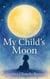 My Child’s Moon