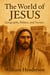 The World of Jesus: Geography, Politics, and Society