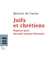 Juifs et chrétiens - Repères pour dix-neuf siècles d'histoire (du Ier au XIXe siècle)