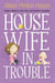 Housewife in Trouble