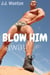 Blow Him Away