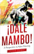¡Dale Mambo! A Perspective on Salsa Dancing