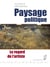 Paysage politique - Le regard de l'artiste