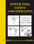 Power Tool Safety and Operations - Woodworking, Metalworking, Metalsand Welding