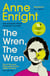 The Wren, The Wren - The Women's Prize for Fiction shortlisted novel from the Booker Prize-winning author