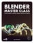 Blender Master Class - A Hands-On Guide to Modeling, Sculpting, Materials, and Rendering